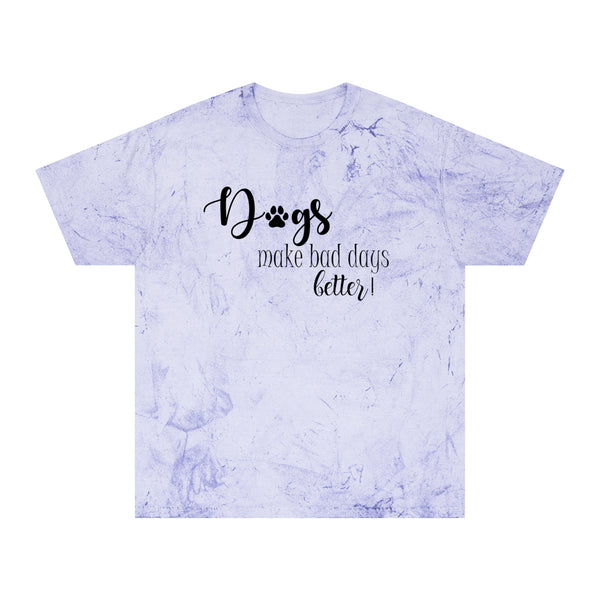 Gifts for Dog Lovers Dogs Make Bad Days Better Unisex Color Blast T-Shirt