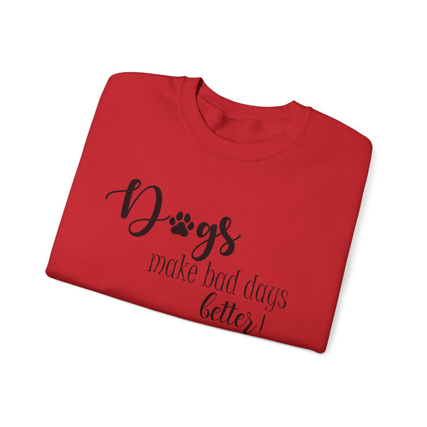Gift for Dog Lovers Dogs Make Bad Days Better Unisex Heavy Blend™ Crewneck Sweatshirt