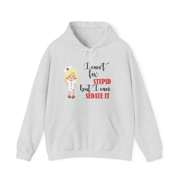 Blonde Nurse Hoodie Sweatshirt Can't Fix Stupid, Nurse Hooded Sweatshirt