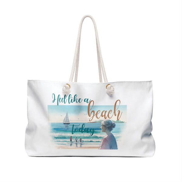 Feel Like a Beach Today Weekender Bag