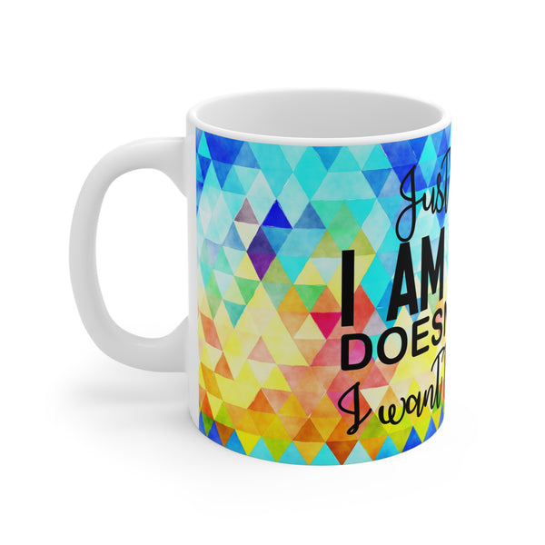Just Because I'm Awake Coffee Mug 2-Sizes 11oz/15oz Dishwasher Microwave Safe