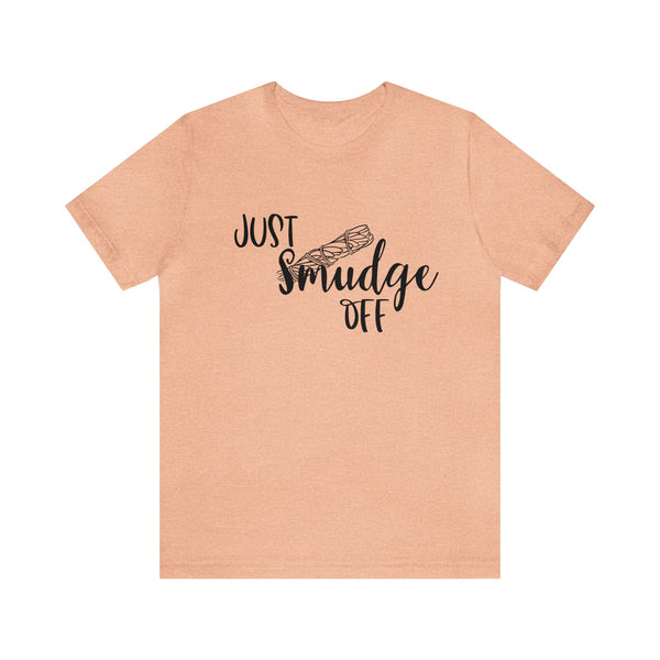 Just Smudge Off Unisex Jersey Short Sleeve Tee Women's Shirt
