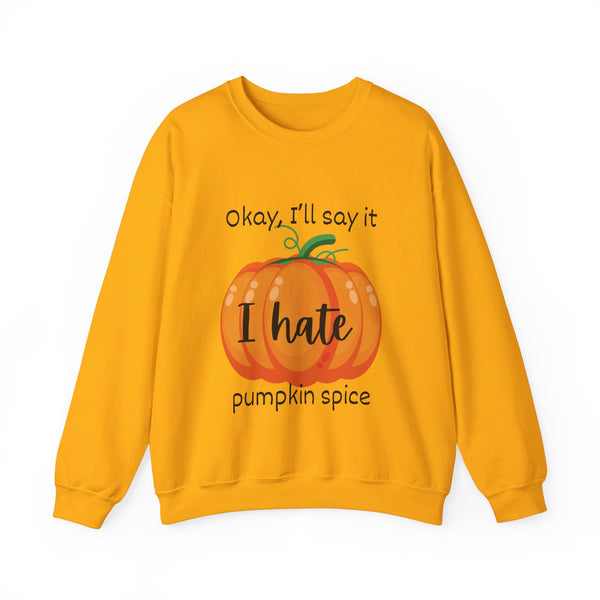 Gold I hate pumpkin spice fall sweatshirt for women