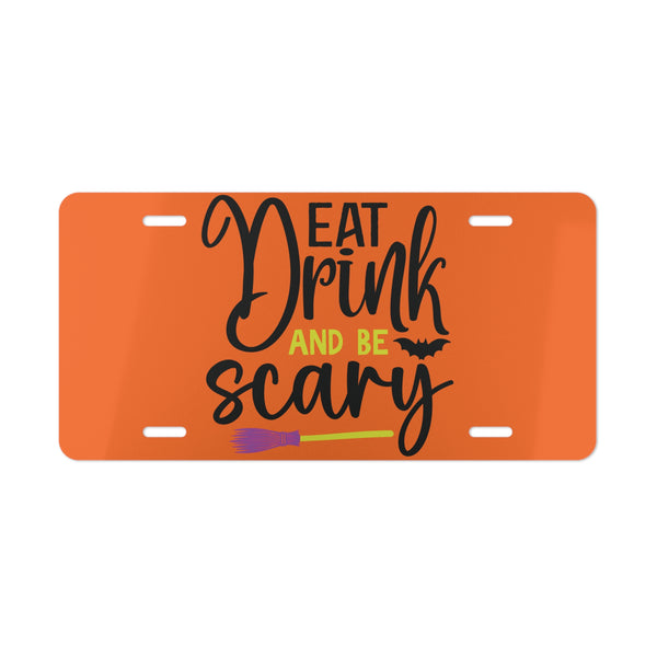 Halloween Custom Front License Plate Eat Drink and Be Scary