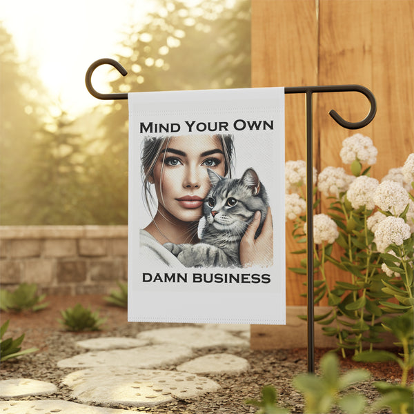 Mind Your Own Damn Business Garden Flag