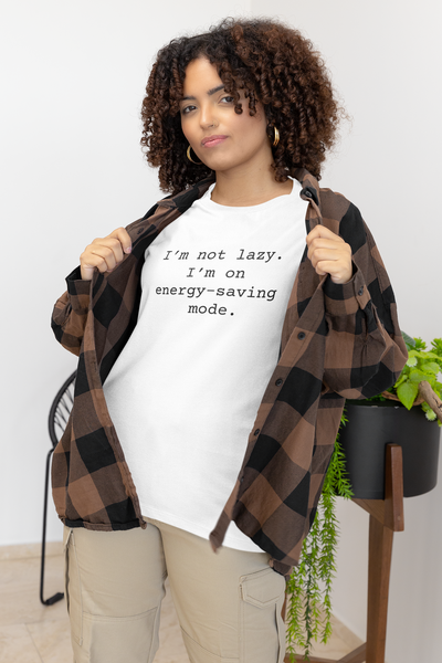 Not Lazy Women's Sarcastic T-shirt, Funny Sarcastic T shirts, Sarcastic Shirts,