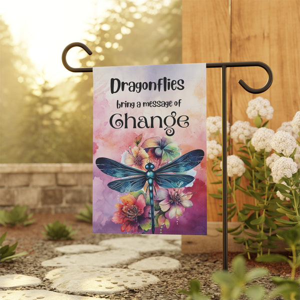 Dragonflies Bring a Message of Change Garden Flag & House Banner
