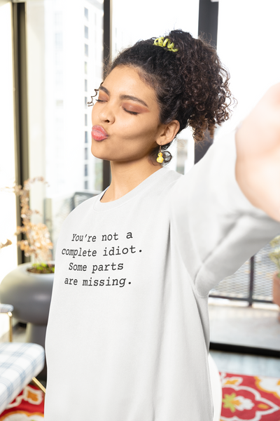 Idiot Sarcastic Sweatshirts Sarcasm Funny Shirts