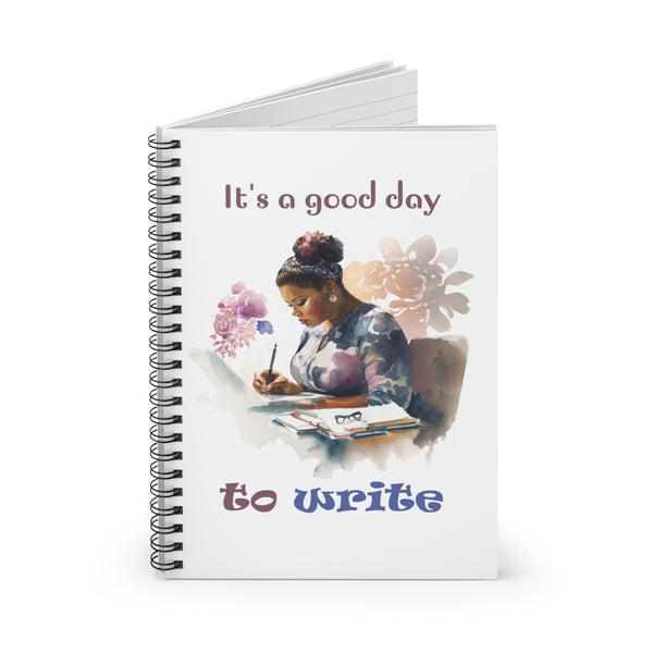 It's a Good Day to Write Spiral Notebooks and Journals - 118 Ruled Line Pages 6x9 Author Writers