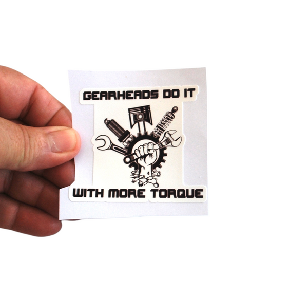 Gearheads do it with more torque handmade sticker for tool boxes