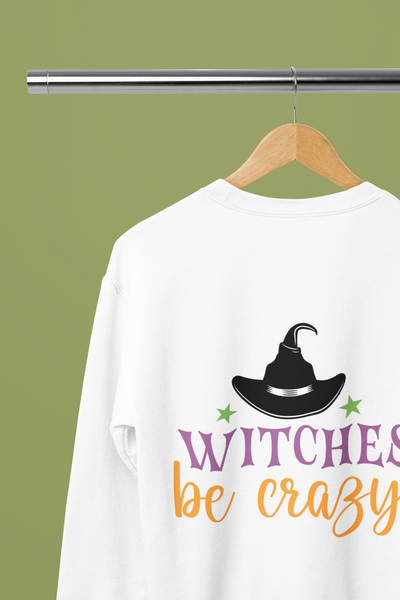 Witches Be Crazy Sweatshirt Halloween Shirt