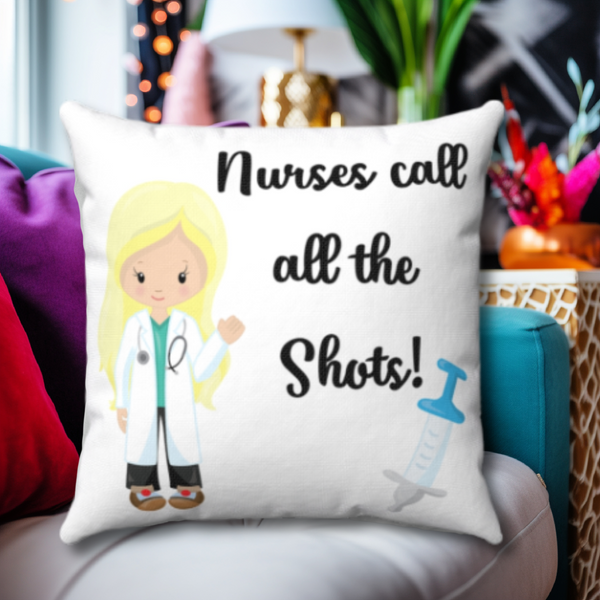 Nurses Call all the Shots Decorative Throw Pillow with Insert, Home Decor