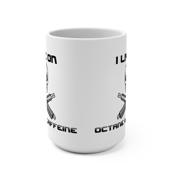 I live on octane and caffeine coffee mug