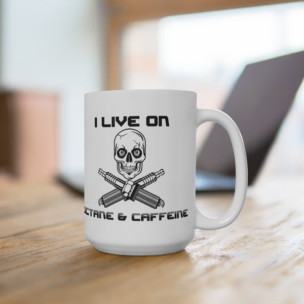 I live on octane and caffeine coffee mug