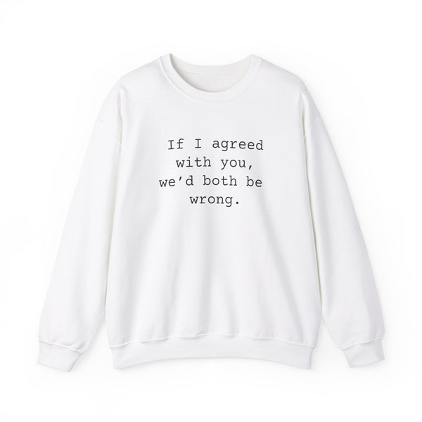Agreed Sarcastic Sweatshirts Sarcasm Funny Shirts