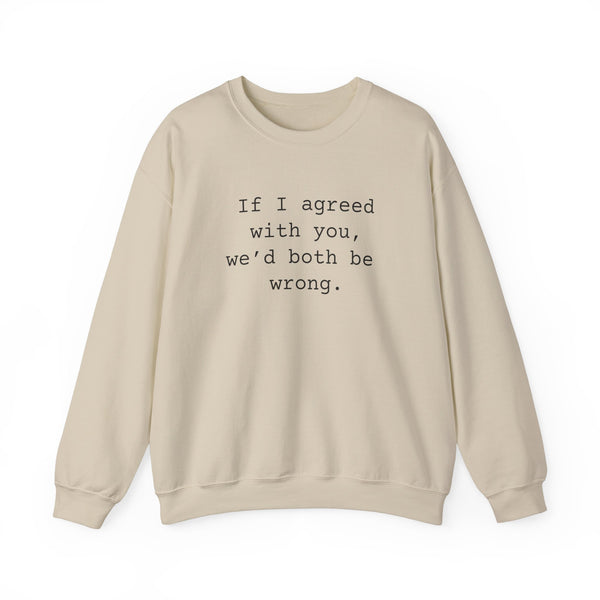 Agreed Sarcastic Sweatshirts Sarcasm Funny Shirts