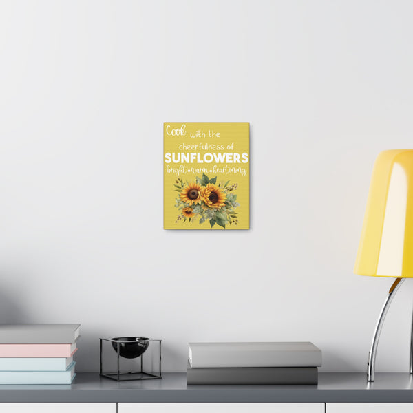 Cook with the Cheerfulness of Sunflowers Canvas Gallery Wraps Kitchen Wall Art