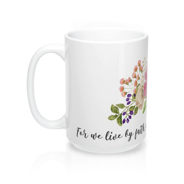 Inspirational Bible Verse Coffee Mugs We Live by Faith White Ceramic 11oz or 15oz