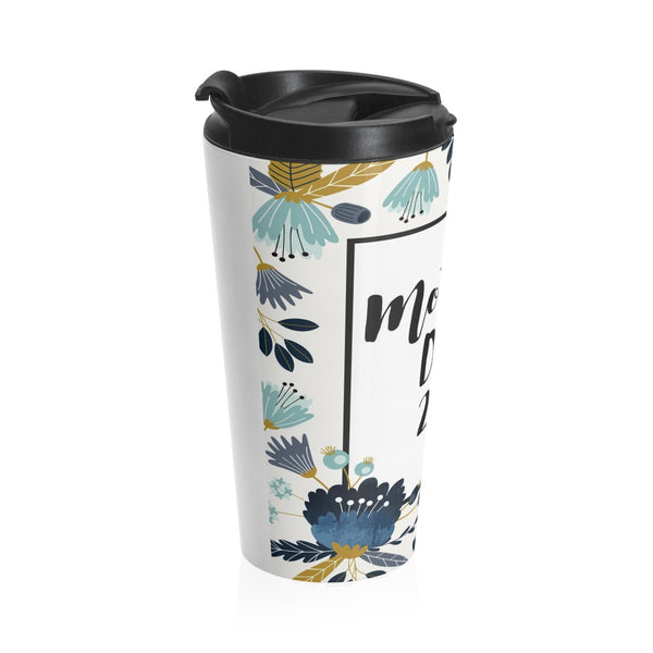 Mother's Day Stainless Steel Travel Mug 15 oz
