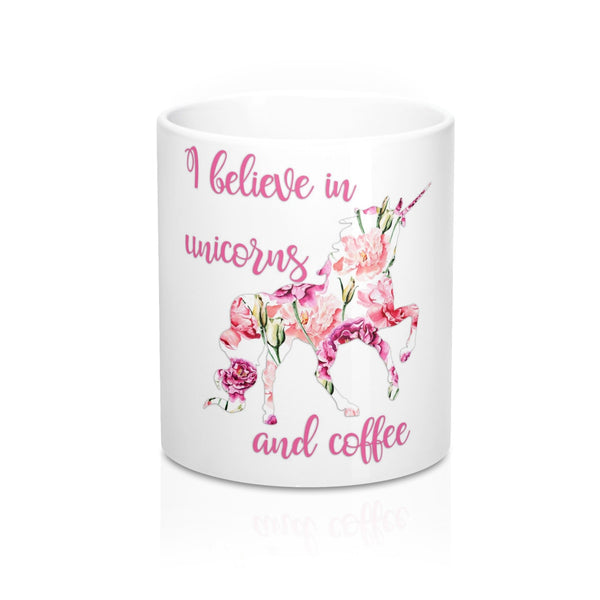 I Believe in Unicorns and Coffee Mugs