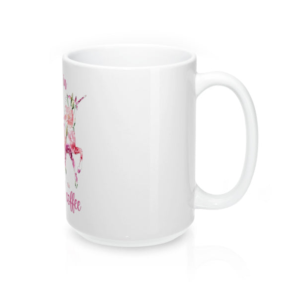 I Believe in Unicorns and Coffee Mugs