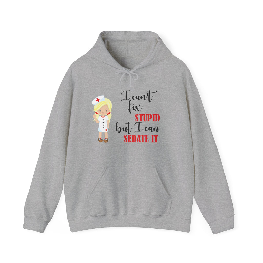 Blonde Nurse Hoodie Sweatshirt Can't Fix Stupid, Nurse Hooded Sweatshirt