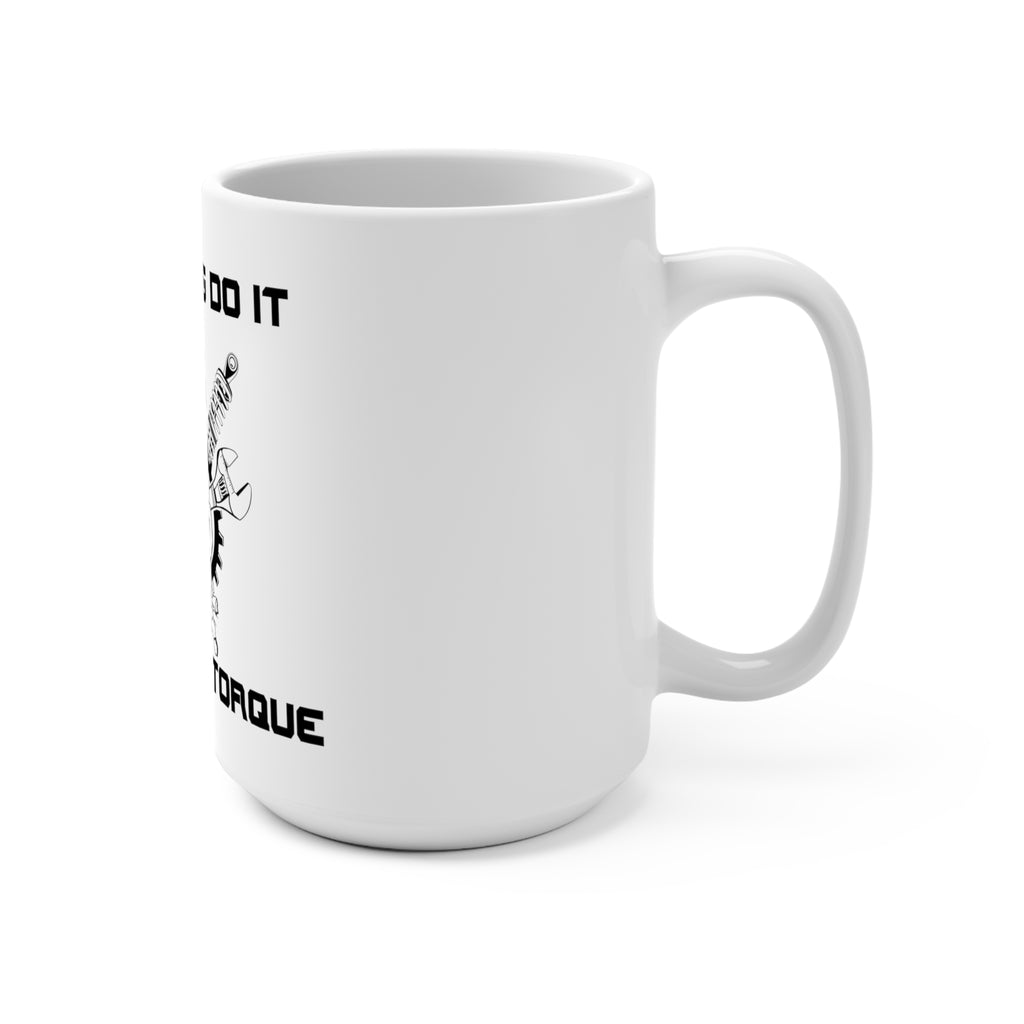 Gifts for Gearheads More Torque Coffee Mug 15oz