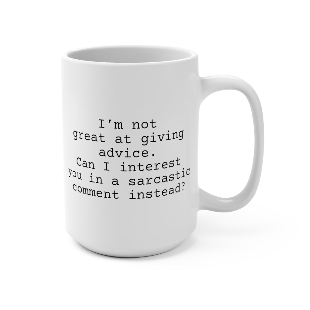 Giving Advice Mug 15oz, Sarcastic Coffee Mug for Friends and Co-Workers