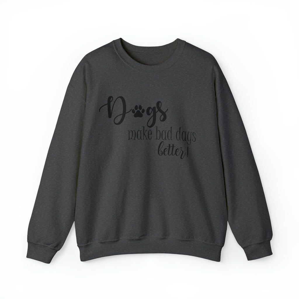 Gifts for Dog Lovers Dogs Make Bad Days Better Unisex Heavy Blend™ Crewneck Sweatshirt