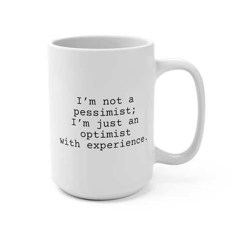 I'm Not a Pessimist Mug 15oz, Snarky Coffee Mug for Friends and Co-Workers 