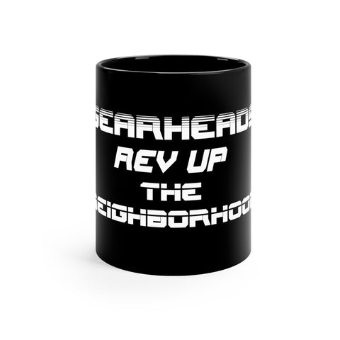 Gift for Gearheads Rev Up Neighborhood 11oz Black Mug for Guys