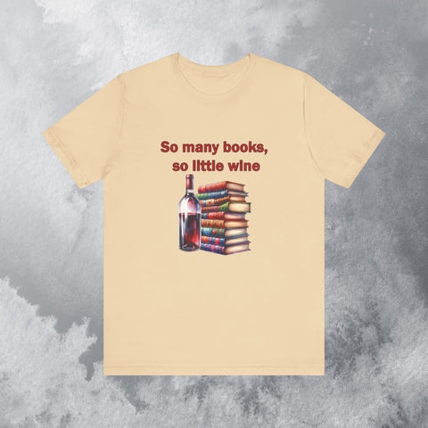 Book Club T-shirt So Many Books So Little Wine