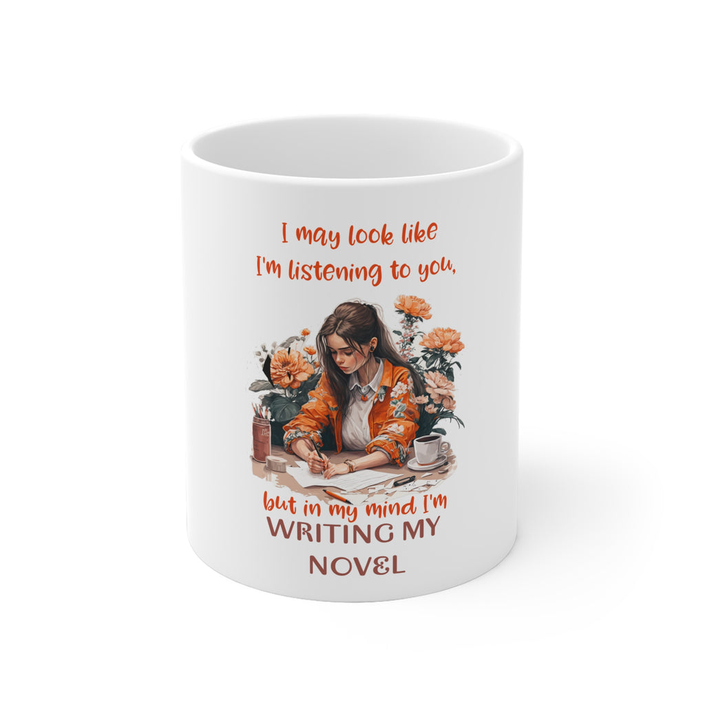 It Looks Like I'm Listening Writer's White Ceramic Mug for Novelists