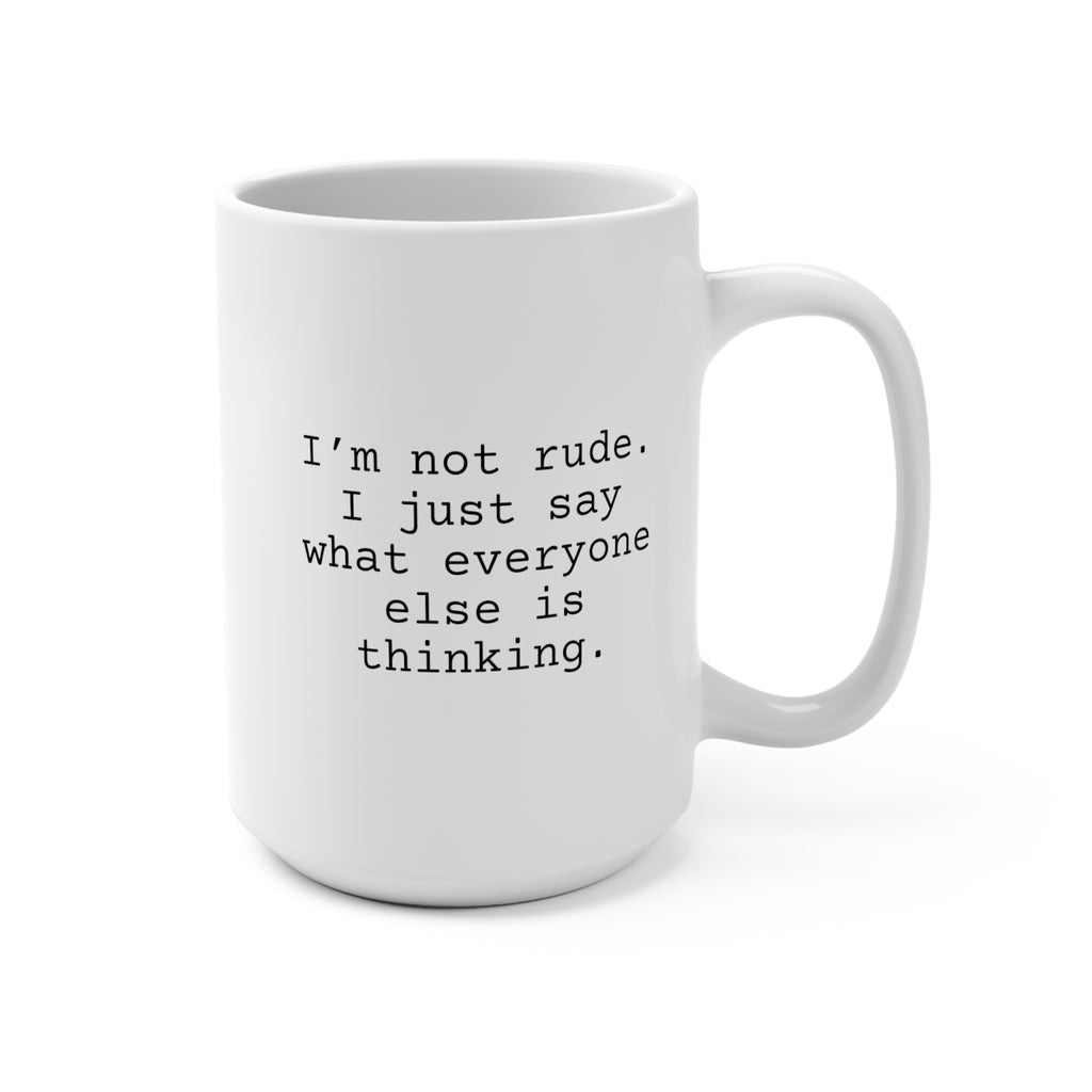 I'm Not Rude Coffee Mug 15oz, Snarky Gift for Friends and Co-Workers