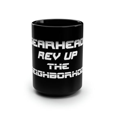 Gift for Gearheads Rev Up Neighborhood 15oz Black Mug for Guys