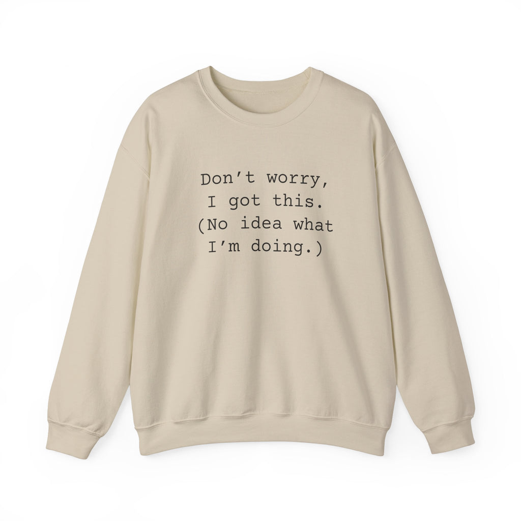Don't Worry Sarcastic Sweatshirts Sarcasm Funny Shirts