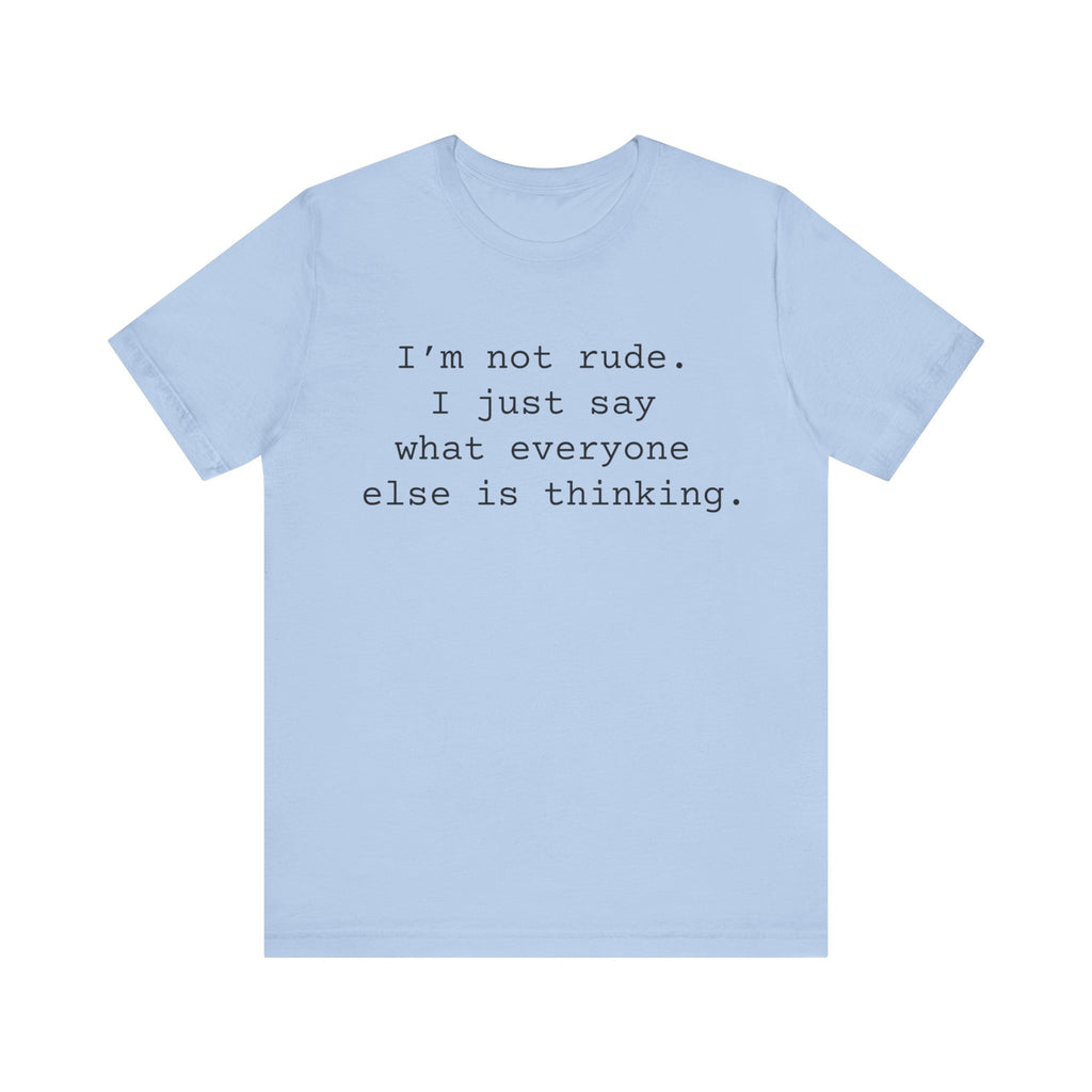 Not Rude Women's Sarcastic T-shirt,  Funny Sarcastic T shirts,  Sarcastic Shirts,