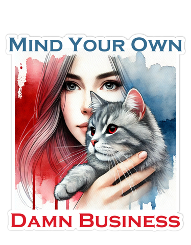 Handmade sticker mind your own damn business with cat lady