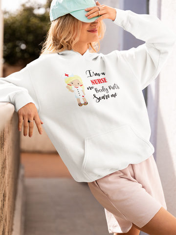 Blonde Nurse Hoodie Sweatshirt No Body Parts Scare Me, Nurse Hooded Sweatshirt