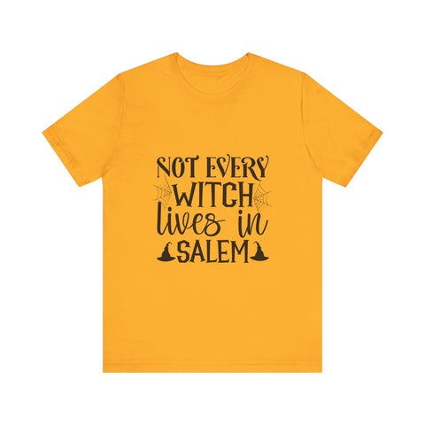 Not every witch lives in Salem Halloween t-shirts on white background 