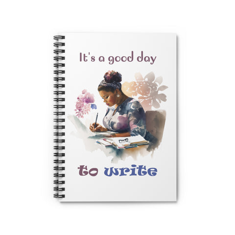 It's a Good Day to Write Spiral Notebooks and Journals  - 118 Ruled Line Pages 6x9 Author Writers