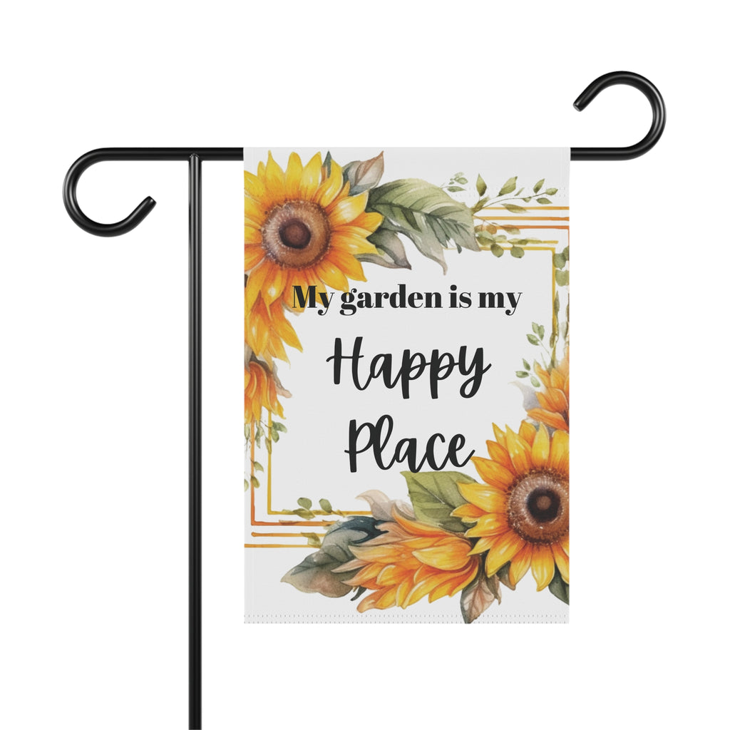 Sunflower My Garden is My Happy Place Garden Flag & House Banner