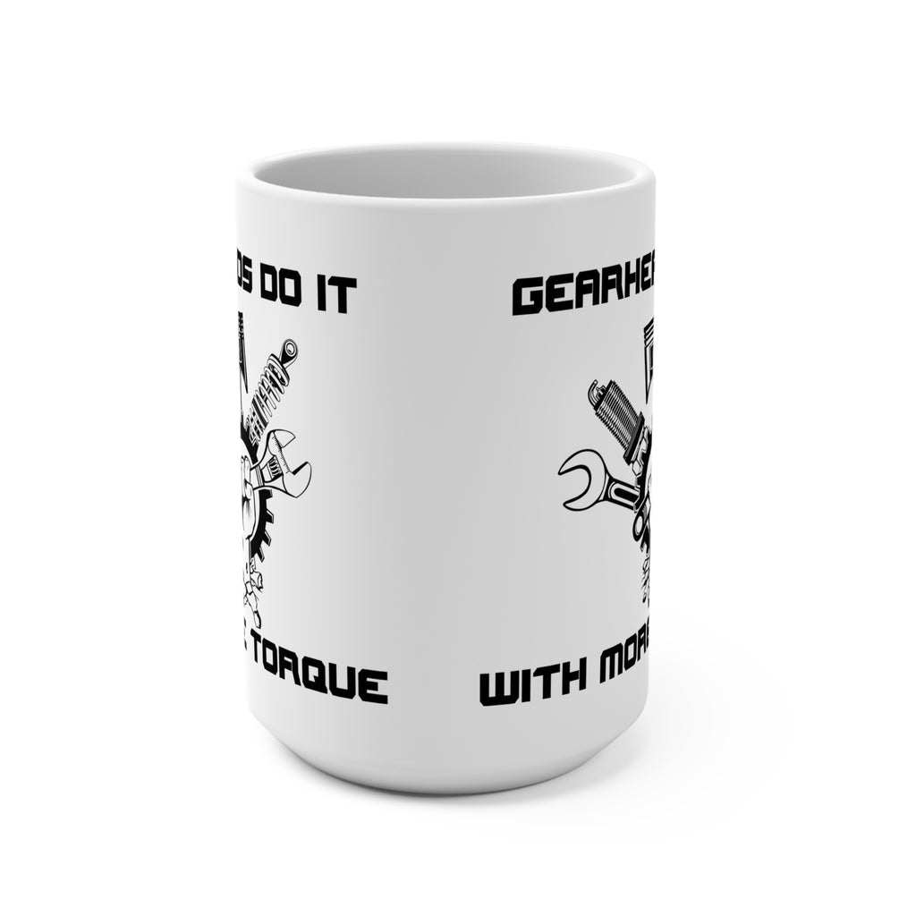 Gearheads do it with more torque coffee mug 