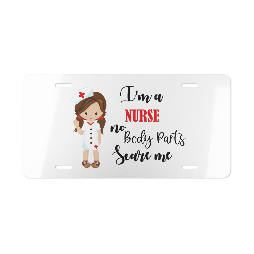 I'm a Nurse, No Body Parts Scare Me Custom Front License Plate