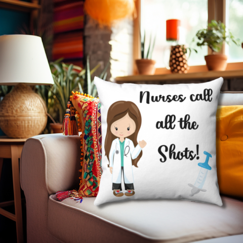 Nurses Call all the Shots Decorative Throw Pillow with Insert, Home Decor