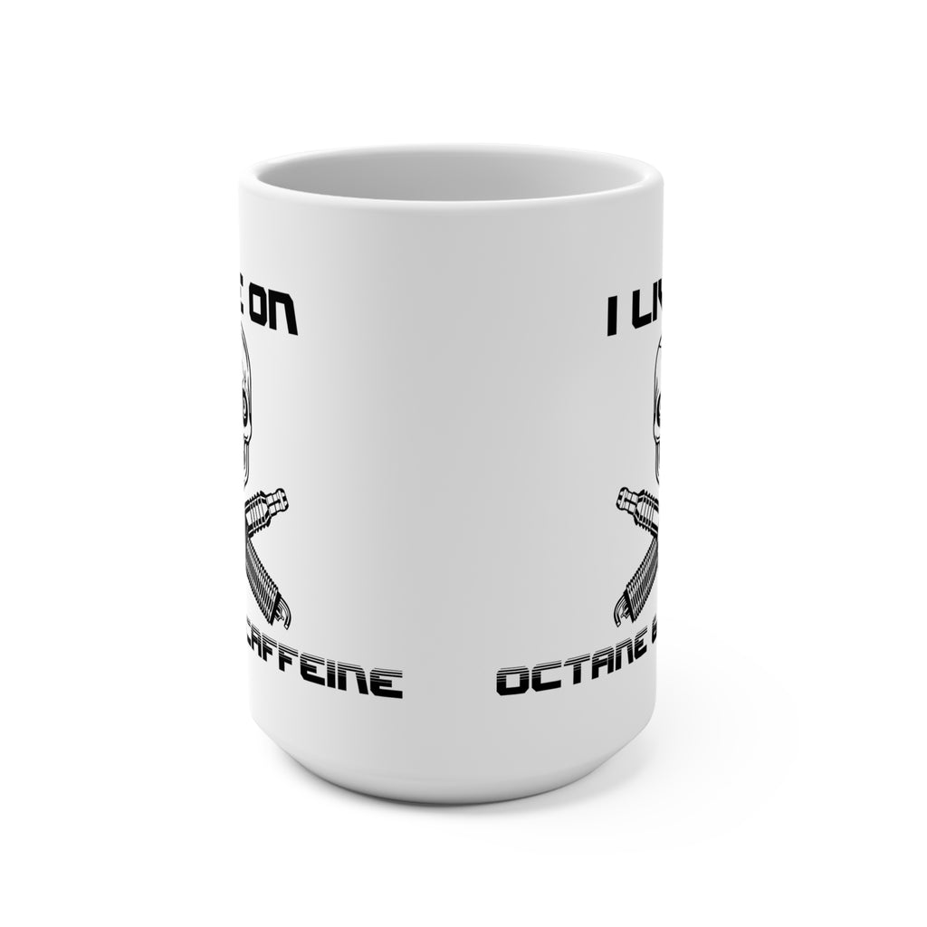 I live on octane and caffeine coffee mug 