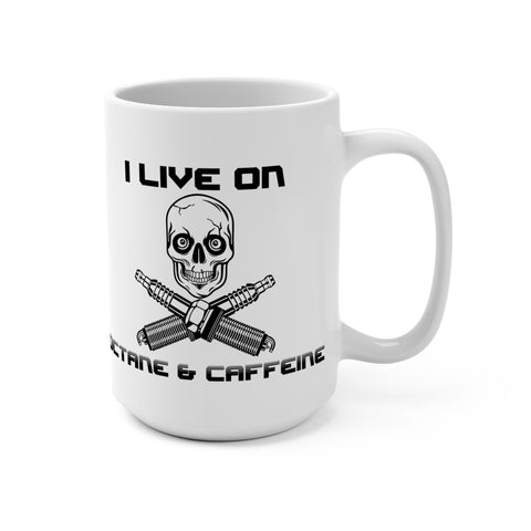 I live on octane and caffeine coffee mug 