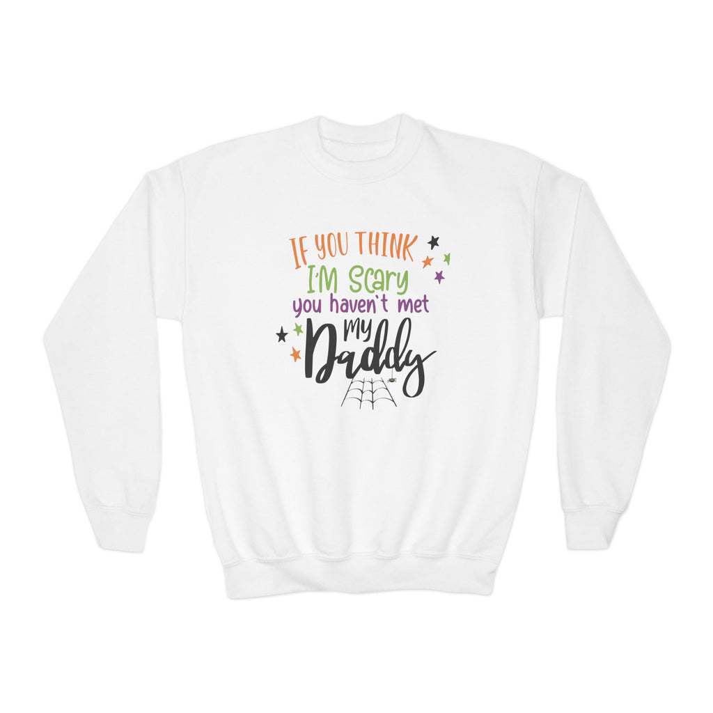 You Think I'm Scary Daddy Halloween Sweatshirt