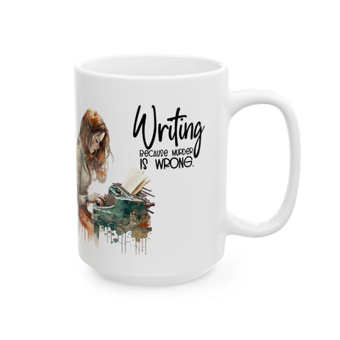 White mug with a graphic of a woman writing at a typewriter and text 'Writing because murder is wrong.'