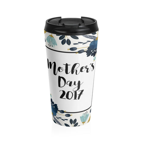 Mother's Day Stainless Steel Travel Mug 15 oz